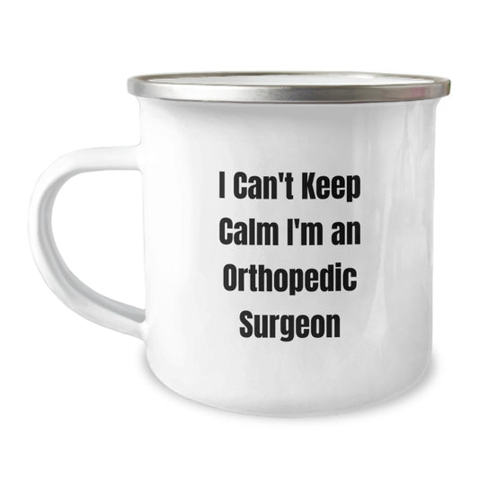 Funny Orthopedic Surgeon Gifts from Family, Orthopedic Surgeon Camping Mug for Men, I Can't Keep Calm I'm An Orthopedic Surgeon Christmas Unique - Image 1
