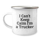Funny Trucker Gifts for Men Friends Coworkers I Can't Keep Calm I'm A Trucker Camping Mug, Unique Graduation Gifts from Family - Image 1