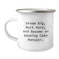 Funny Case Manager Gifts, Unique Christmas Mugs for Her, Him Friends, Colleagues, Family - Inspirational Quote 'Dream Big, Work Hard, And Become An Amazing Case Manager.' Camping Mug - Image 1