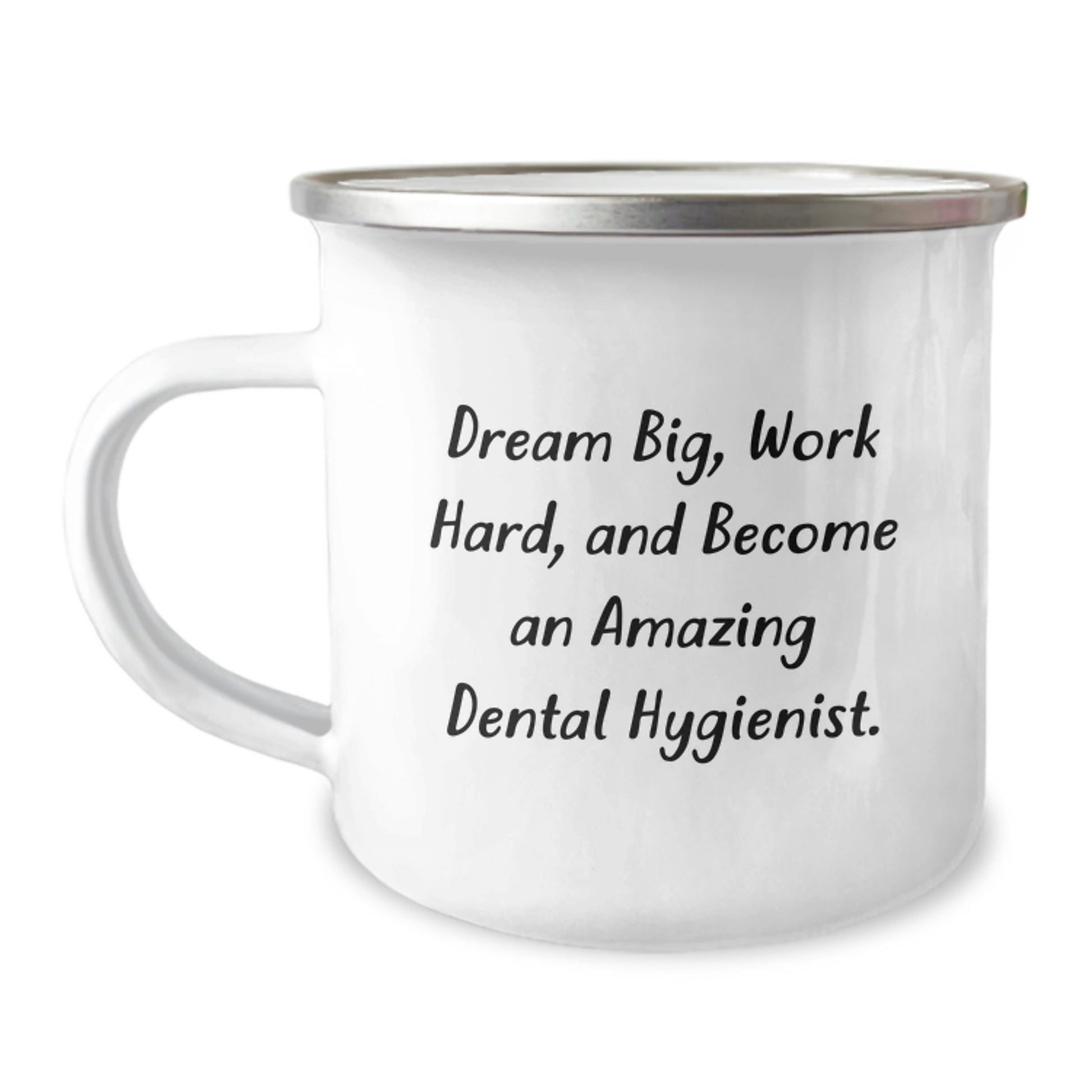 Inspirational Dental Hygienist Gifts from Friends for Graduation - 'Dream Big, Work Hard, And Become An Amazing Dental Hygienist.' Quote on Stainless Steel Camping Mug - Image 1