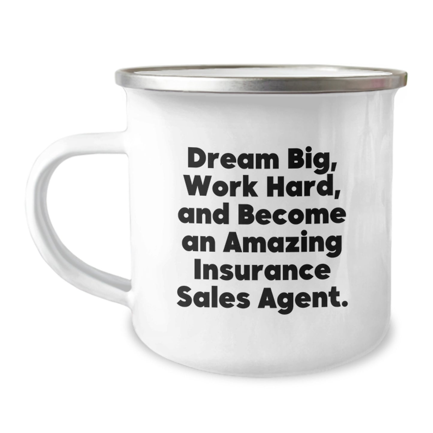 Inspiring Insurance Sales Agent Gifts - 'Dream Big, Work Hard, And Become An Amazing Insurance Sales Agent.', Funny Camping Mug for Birthday, Gifts from Friends, Gifts for Insurance Sales Agent - Image 1