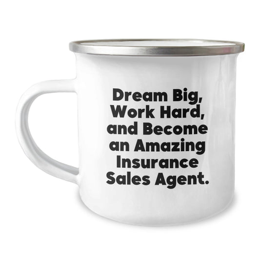 Inspiring Insurance Sales Agent Gifts - 'Dream Big, Work Hard, And Become An Amazing Insurance Sales Agent.', Funny Camping Mug for Birthday, Gifts from Friends, Gifts for Insurance Sales Agent - Image 1