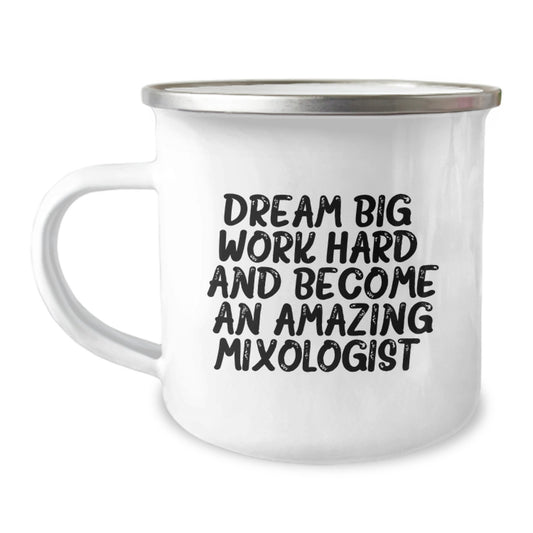 Funny Mixologist Gifts from Friends, Unique Camping Mugs for Christmas, 'Dream Big Work Hard Become An Amazing Mixologist' Quote - Image 1