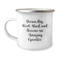 Operator Gifts for Men from Friends - 'Dream Big, Work Hard, And Become An Amazing Operator.' Inspirational Camping Mug for Graduation - Image 1