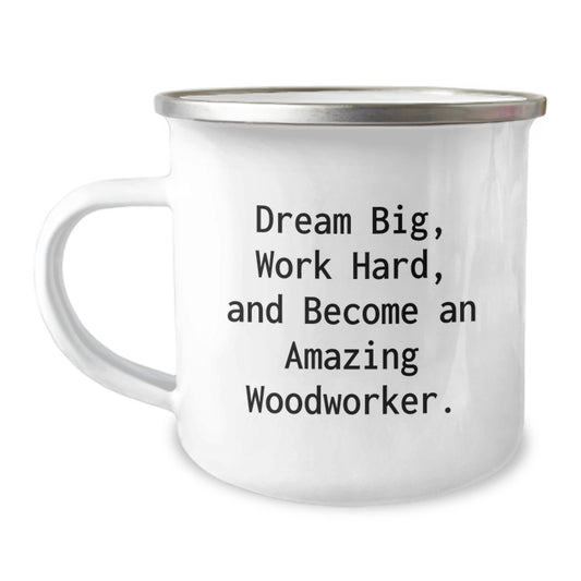 Woodworker Gifts from Friends, Inspirational Camping Mugs for Graduation, 'Dream Big, Work Hard, And Become An Amazing Woodworker.' - Image 1