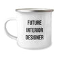 Inspiring Future Interior Designer Gifts from Family - Funny Quote Camping Mug for Christmas Unique Gifts for Interior Designers - Image 1