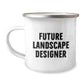 Funny Landscape Designer Gifts from Friends for Men, Future Landscape Designer Camping Mug, Christmas Unique Gifts with Inspirational Quote - Image 1