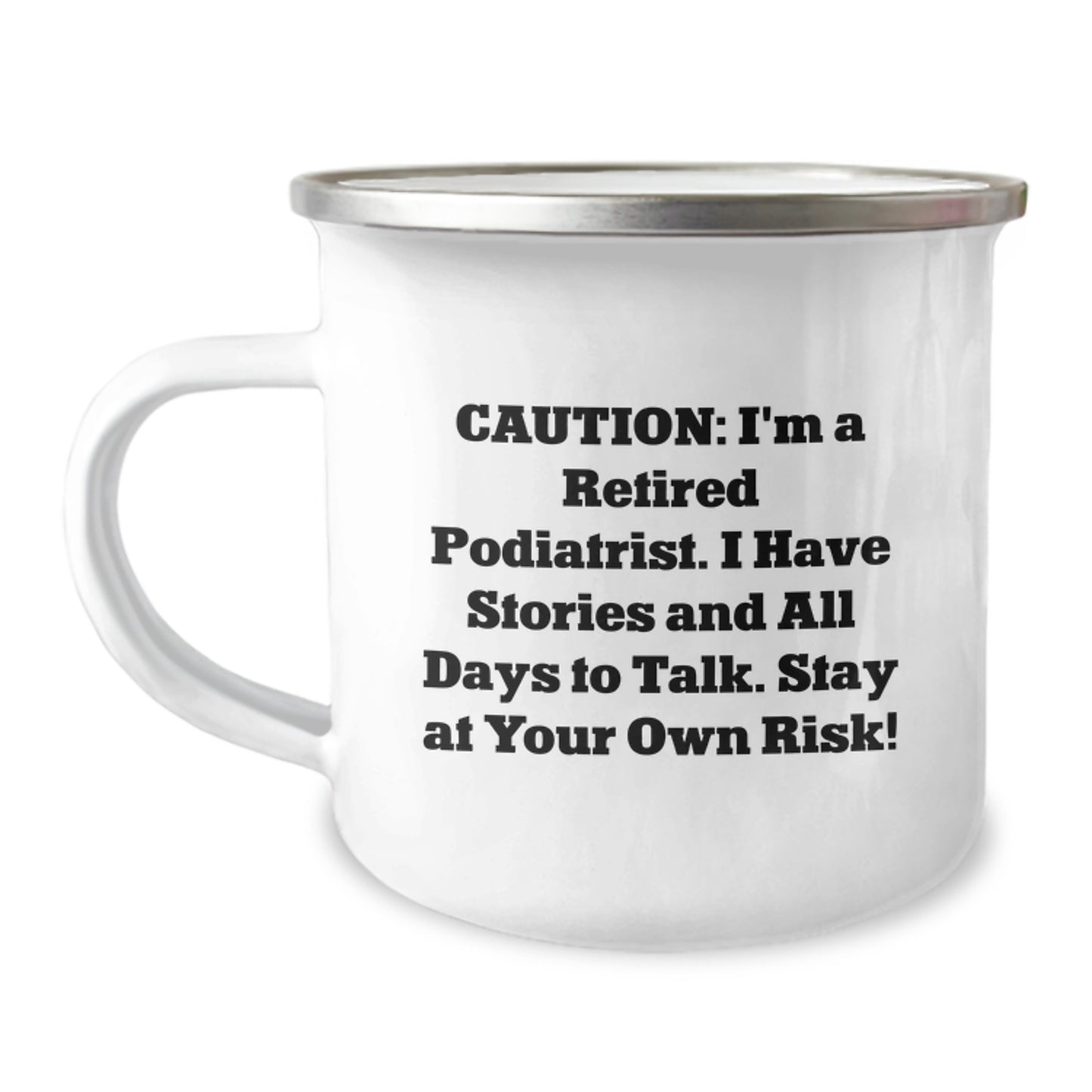 Funny Quotes Podiatrist Gifts from Family to Friends - Retired Podiatrist's Stories in a 12 oz Camping Mug for Graduation Unique Gifts - Image 1