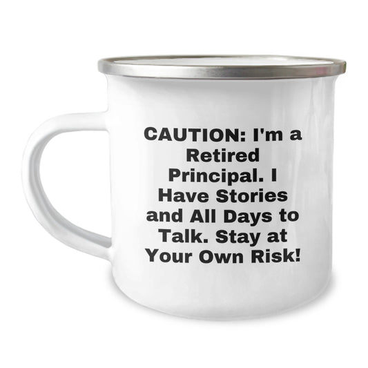 Funny Principal Gift Ideas: 'Caution: I'm A Retired Principal... Gifts from Men for Graduation Unique Principal Camping Mug' - Image 1