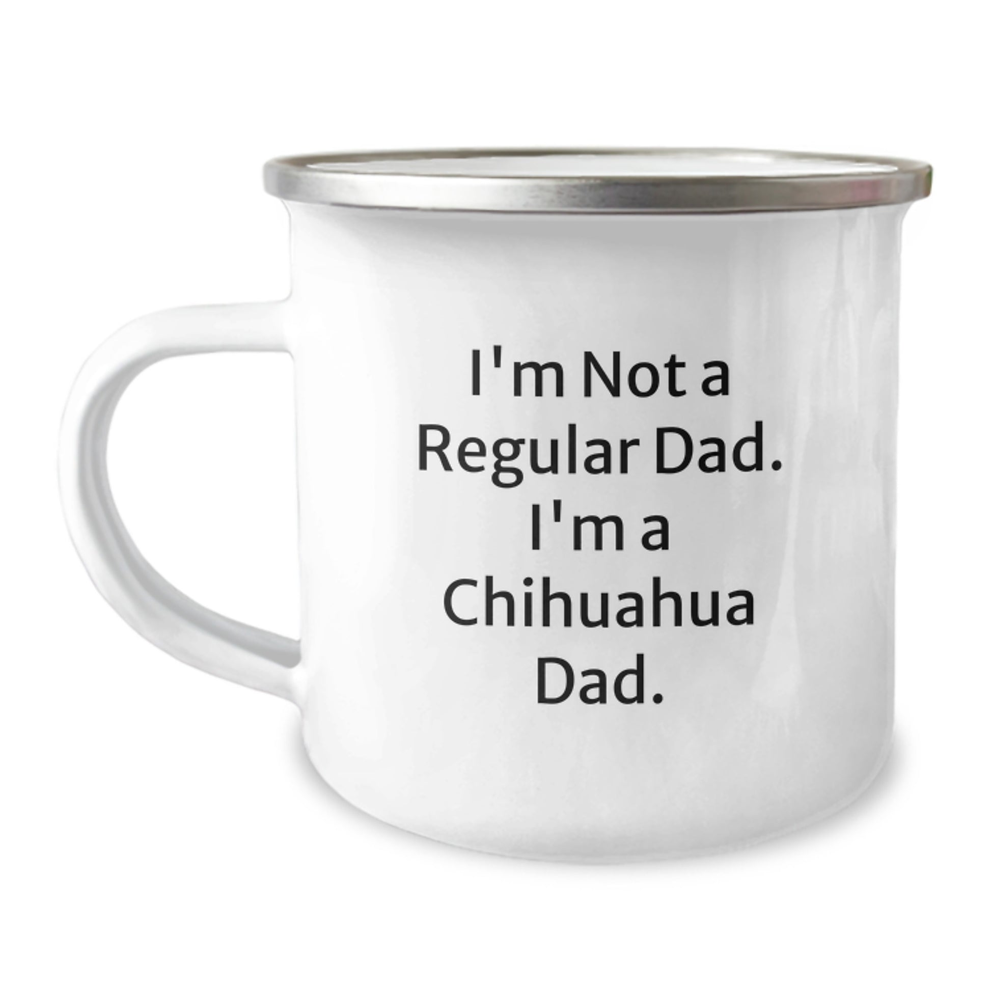 Chihuahua Dad Camping Mug Gifts from Men to Chihuahua Dog Lovers on Birthday, Funny Quote Inside, 12 oz Stainless Steel with Enamel Finish - Image 1