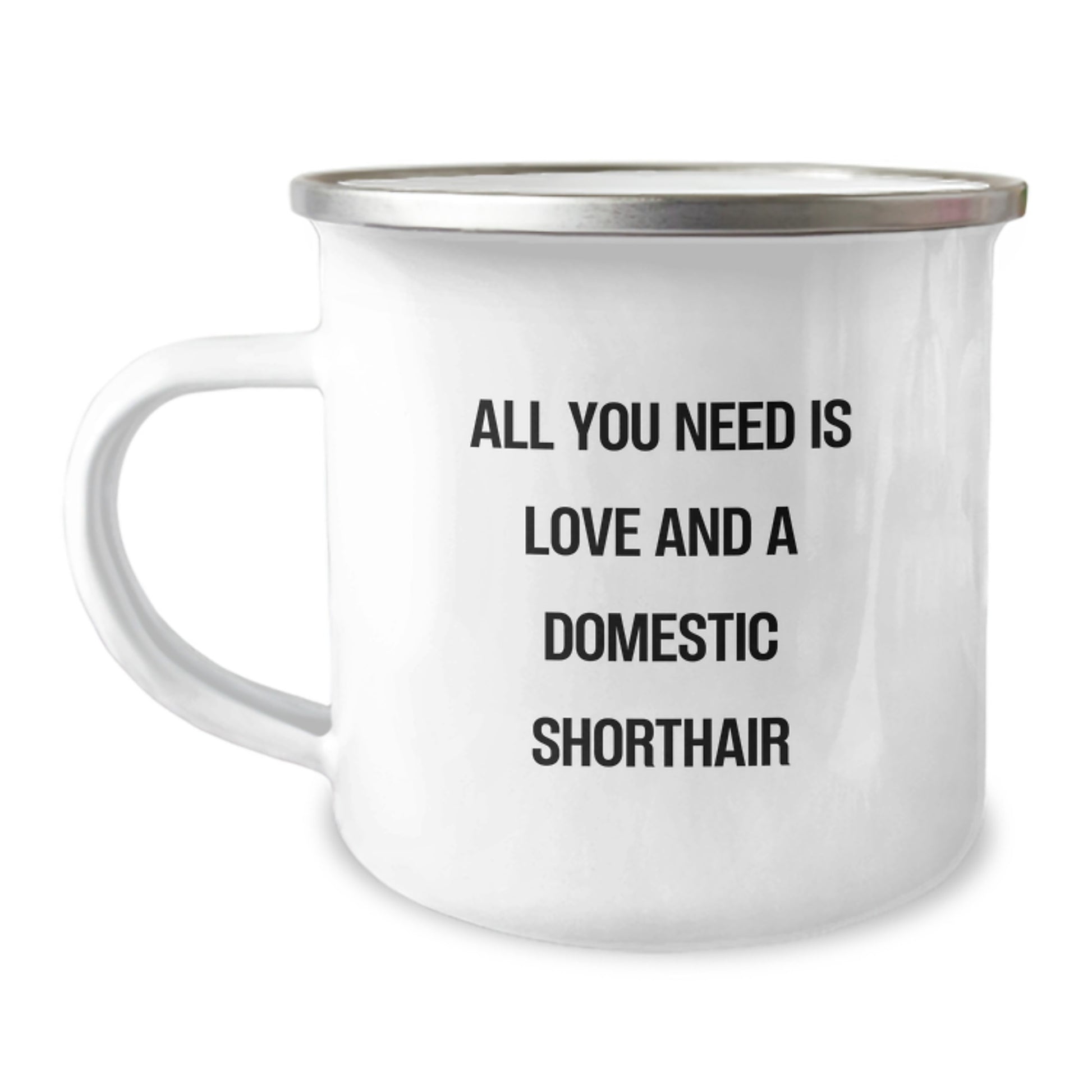 Funny Domestic Shorthair Cat Christmas Unique Gifts from Friends, Unique Camping Mug for Domestic Shorthair Cat Lovers, All You Need Is Love And A Domestic Shorthair - Image 1