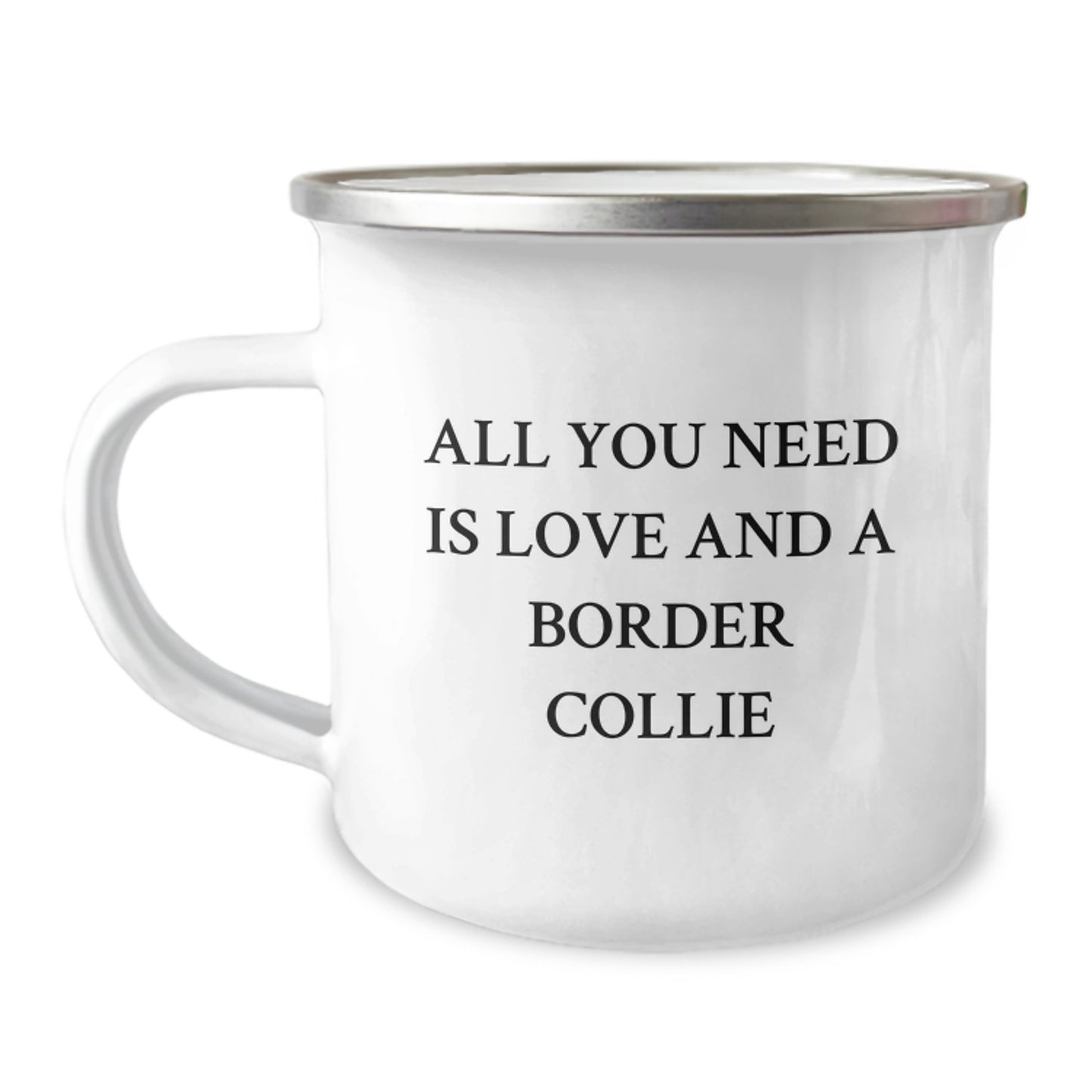 Gifts for Border Collie Dog Lovers - Camping Mug with Quote 'All You Need Is Love And A Border Collie' - Funny Birthday Unique Gift from Friends or Family - Image 1