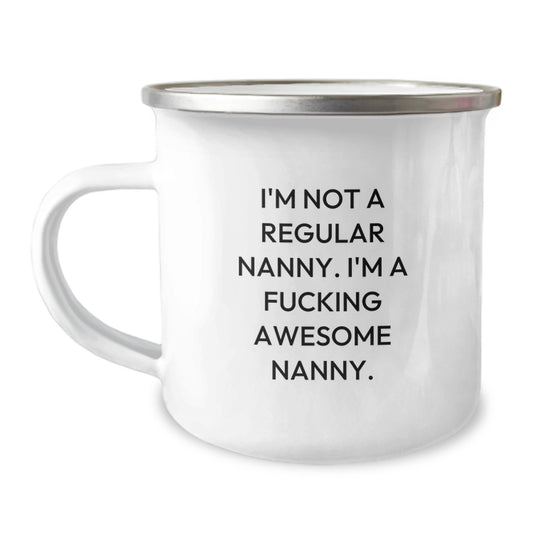 Funny Nanny Gifts from Men for Awesome Nanny - I'm Not A Regular Nanny. I'm A F--king Awesome Nanny. - Christmas Unique Nanny Camping Mug - Image 1