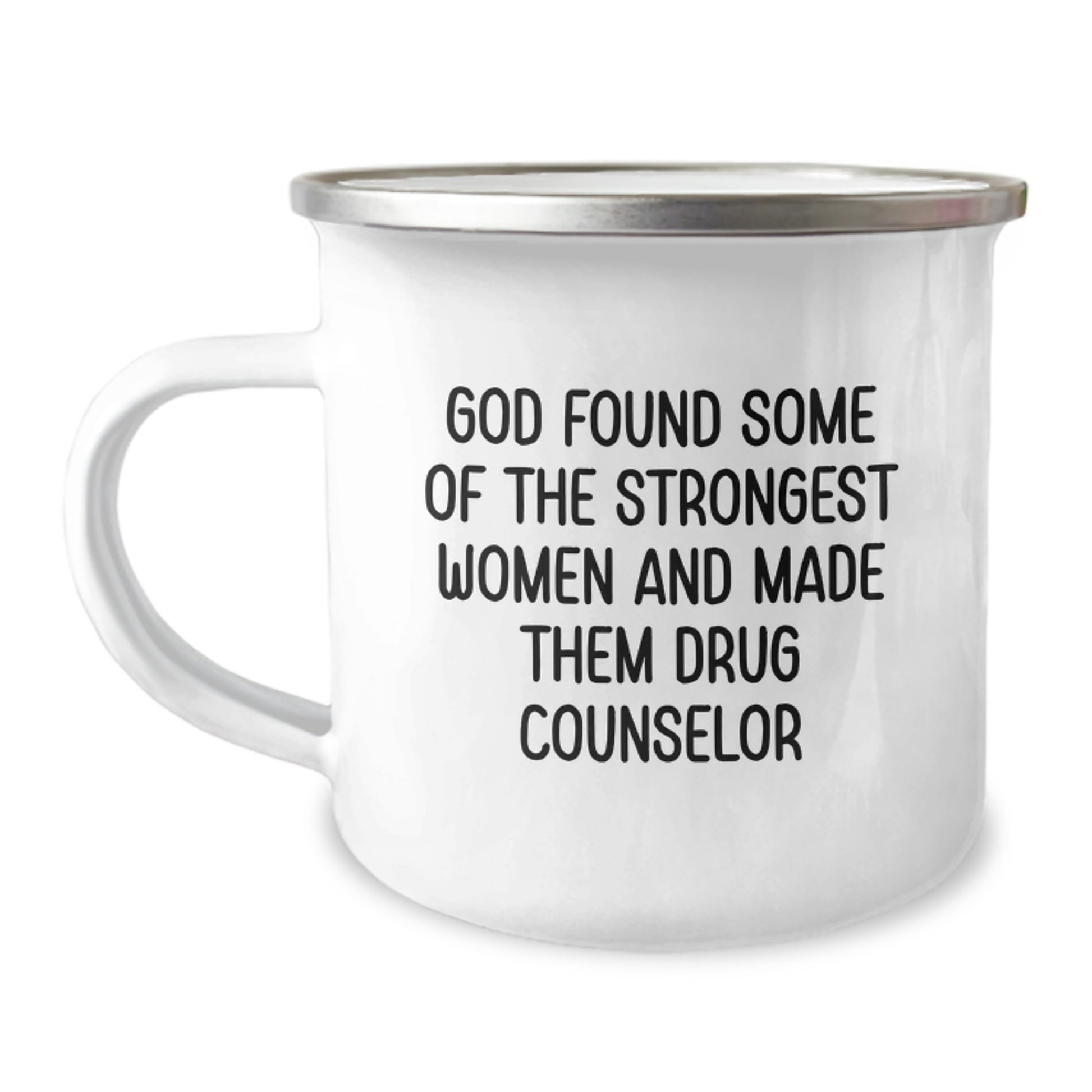 Funny Drug Counselor Gifts from Women, Inspirational Christmas Unique Gifts for Drug Counselors, Camping Mug with 'God Found Some Of The Strongest Women And Made Them Drug Counselor' Quote - Image 1