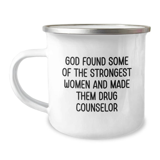 Funny Drug Counselor Gifts from Women, Inspirational Christmas Unique Gifts for Drug Counselors, Camping Mug with 'God Found Some Of The Strongest Women And Made Them Drug Counselor' Quote - Image 1