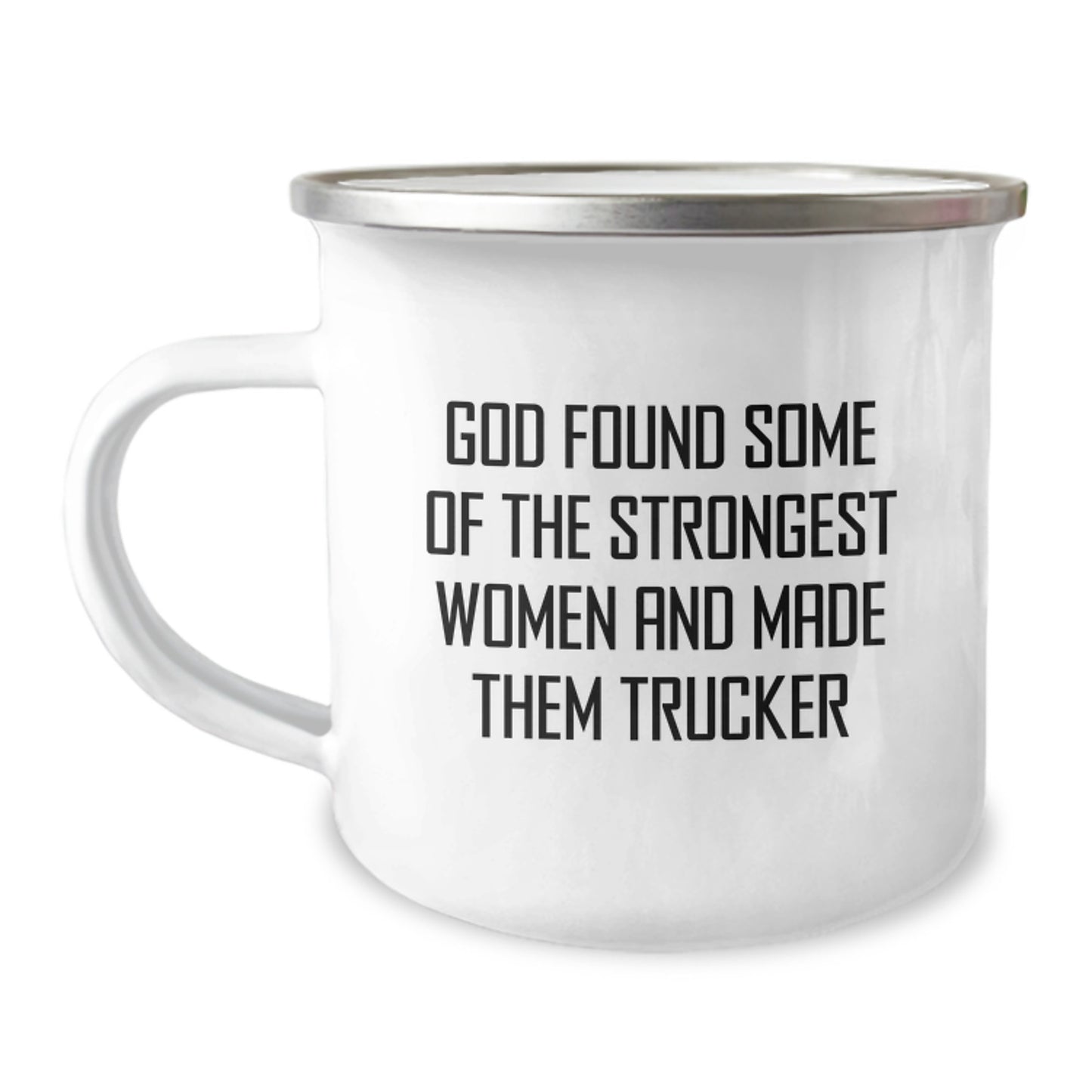 Funny Trucker Gifts from Men for Husband - God Found Some Of The Strongest Women - Christmas Unique Trucker Camping Mug - Image 1