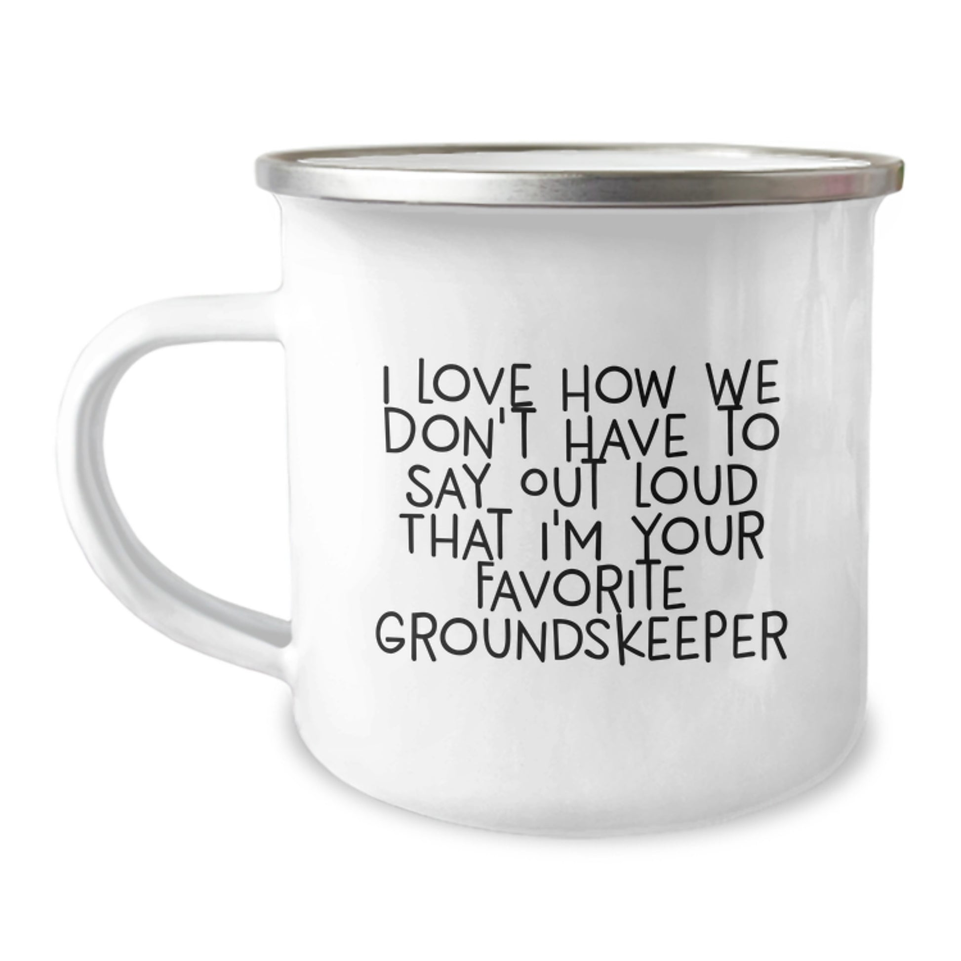 Funny groundskeeper Gifts from Friends for Men, Camping Mug with I Love How We Don't Have to Say Out Loud That I'm Your Favorite groundskeeper Quote, Unique Christmas Unique Gifts for Him - Image 1