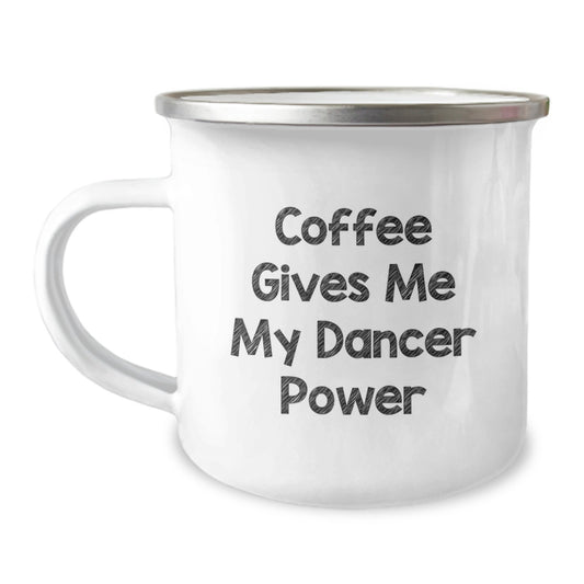 Camping Mug Gifts from Friends to Dancer Graduates with Funny Quote, Coffee Gives Me My Dancer Power, 12 oz Stainless Steel with Enamel Finish - Image 1