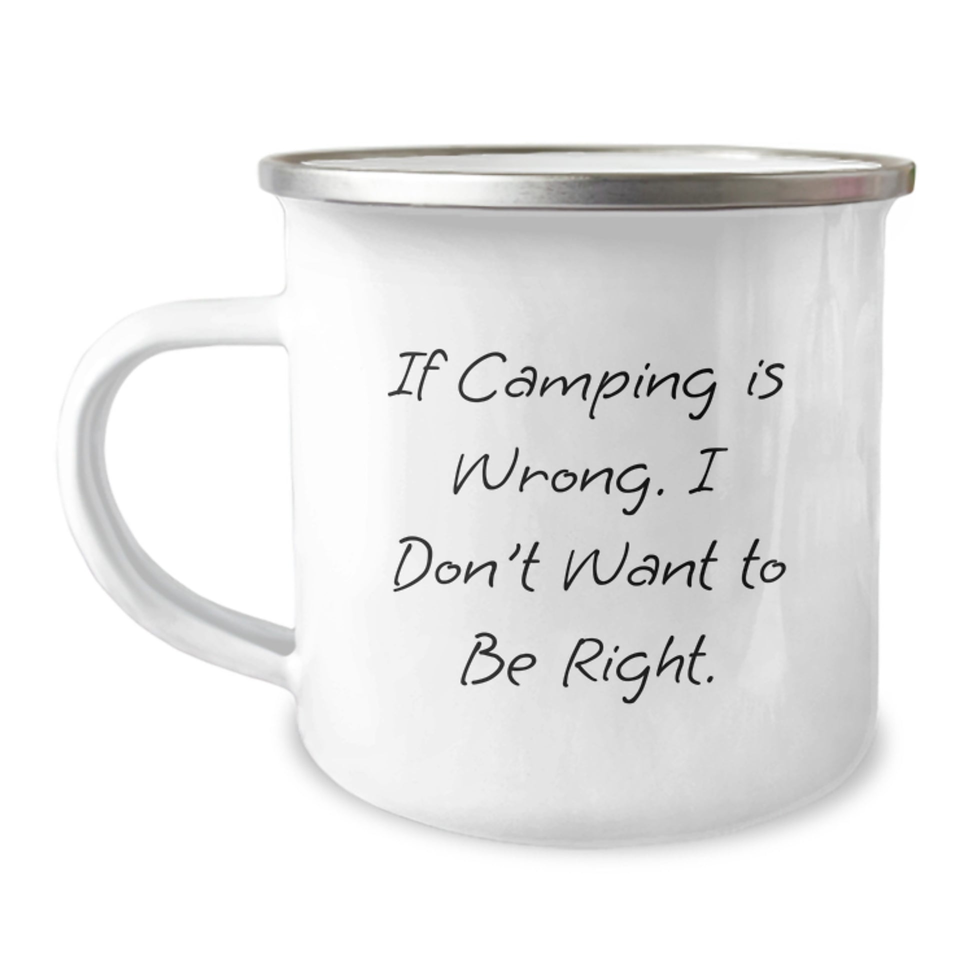 Camping Lovers, If Camping Is Wrong. I Don't Want To Be Right., Funny Camping Gifts from Friends, for Camping Enthusiasts, Gifts from Family, Unique Birthday Unique Gifts - Image 1