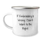 Funny Embroidery Quote Camping Mug Gifts from Friends for Embroidery Lovers on Birthday, 'If Embroidery Is Wrong. I Don't Want To Be Right.', 12 oz Stainless Steel with Enamel Finish - Image 1