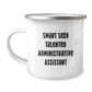 Gifts from Friends for Administrative Assistant - Smart Sexy Talented Camping Mug for Christmas - Inspirational Quote - Image 1