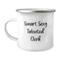 Funny Clerk Gifts, Smart Sexy Talented Clerk 12 oz Camping Mug for Birthday, Gifts from Friends for Clerk, Perfect for Morning Coffee - Image 1
