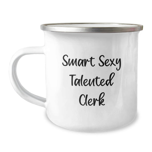 Funny Clerk Gifts, Smart Sexy Talented Clerk 12 oz Camping Mug for Birthday, Gifts from Friends for Clerk, Perfect for Morning Coffee - Image 1