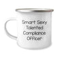 Smart Sexy Talented Compliance Officer Funny Camping Mug for Graduation Gifts from Friends - Image 1