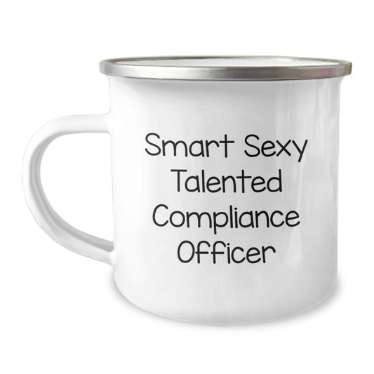 Smart Sexy Talented Compliance Officer Funny Camping Mug for Graduation Gifts from Friends - Image 1