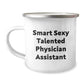 Funny Physician Assistant Gifts for Men, Smart Sexy Talented PA Unique Christmas Unique Gifts from Family to Friends - Image 1