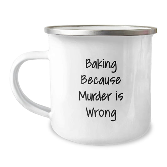 Funny Baking Gifts for Friends, Unique Birthday Mugs for Women, Camping Mug with Quote 'Baking Because Murder Is Wrong', Gifts from Coworkers, Gifts for Baking Enthusiasts - Image 1
