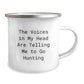 Funny Hunting Gifts from Friends for Men's Graduation, 'The Voices In My Head Are Telling Me To Go Hunting' Camping Mug, 12 oz Stainless Steel - Image 2
