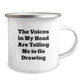 Funny Drawing Gifts from Friends for Christmas, The Voices In My Head Are Telling Me To Go Drawing, Funny Camping Mug with Inspirational Quote - Image 2