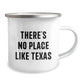 Funny Texas Camping Mug, Gifts from Men to Friends in Texas for Christmas, There's No Place Like Texas Mugs, Unique Texas Gifts for Women, Men, Family - Image 2