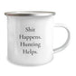 Funny Hunting Gifts for Men Friends - Shit Happens. Hunting Helps. Camping Mug, Perfect for Christmas Unique Gifts from Dad - Image 2