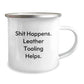 Leather Tooling Camping Mug Funny Quote, Gifts from Friends for Leather Tooling Enthusiasts, Graduation Unique Gifts, Shit Happens. Leather Tooling Helps., 12 oz Stainless Steel with Enamel Finish - Image 2