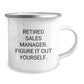Funny Sales Manager Gifts from Friends for Graduation - Retired Sales Manager Figure It Out Yourself Camping Mug - Image 2