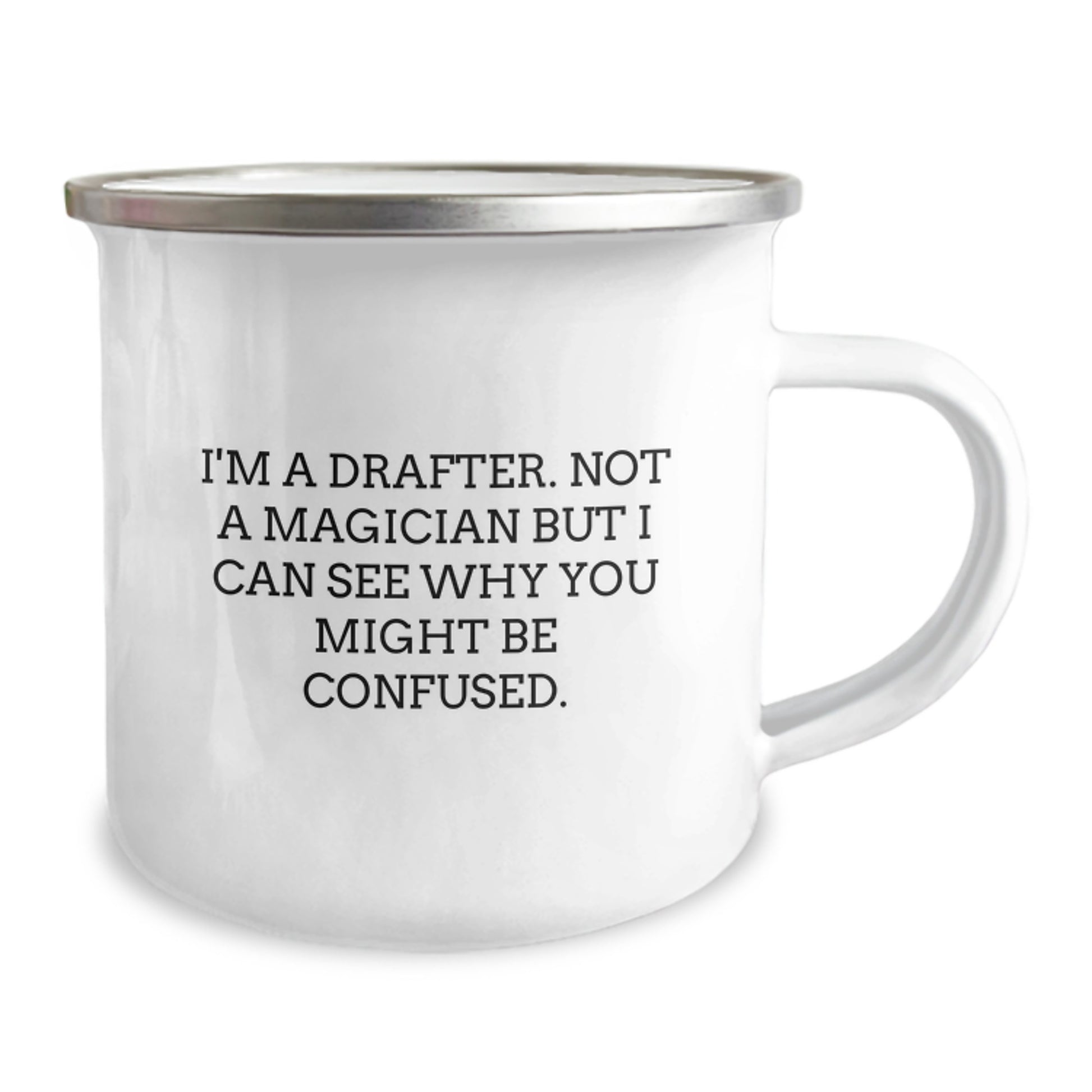 Funny Drafter Gifts from Friends for Birthday, Camping Mug for Men, I'm A Drafter, Not A Magician But I Can See Why You Might Be Confused. - Image 2