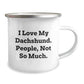 Funny Dachshund Dog Gifts for Friends - I Love My Dachshund. People, Not So Much. Graduation Unique Gifts from Men to Family - Gifts for Dachshund Dog Lovers - Image 2