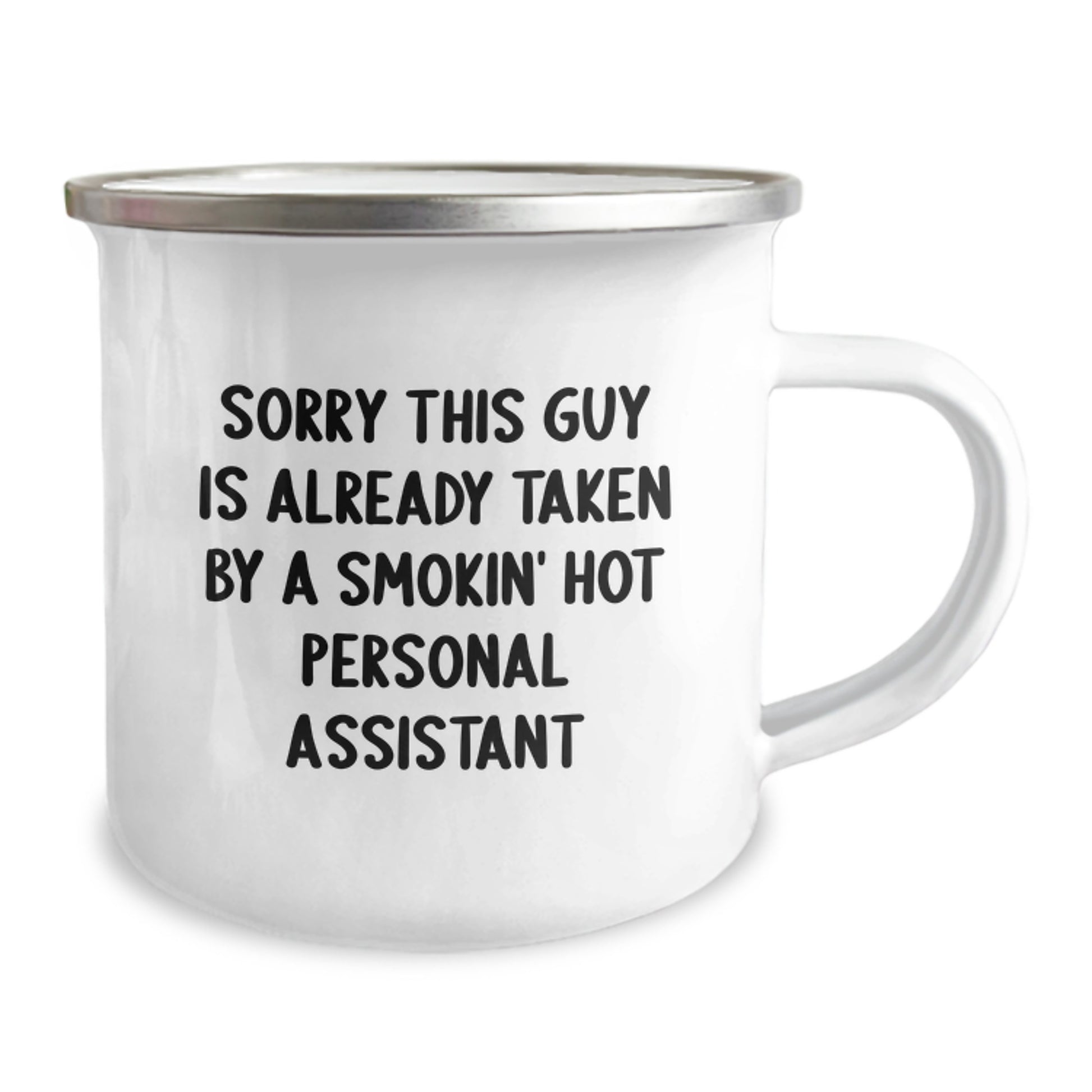 Funny Personal Assistant Gifts, Camping Mug for Birthday, 'Sorry This Guy Is Already Taken By A Smokin' Hot Personal Assistant' Enamel Print, Gifts from Friends, Gifts for Personal Assistant - Image 2