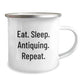 Antiquing Fun, Camping Mug Gifts for Friends, Eat. Sleep. Antiquing. Repeat., Gifts from Men, Gifts for Antiquing Enthusiasts - Image 2