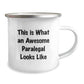 Funny Inspirational Gifts from Friends for Awesome Paralegal Graduation with This Is What An Awesome Paralegal Looks Like Quote, 12 oz Stainless Steel Camping Mug - Image 2
