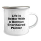German Shorthaired Pointer Dog Gifts, Funny Quote Camping Mug for Birthday, Gifts from Friends, Gifts for German Shorthaired Pointer Dog Lovers, Inspirational - Image 2
