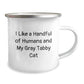 Gray Tabby Cat Camping Mug Funny Quote Gifts for Men and Women, Gifts from Friends and Family, Perfect for Christmas Unique Gifts - Image 2