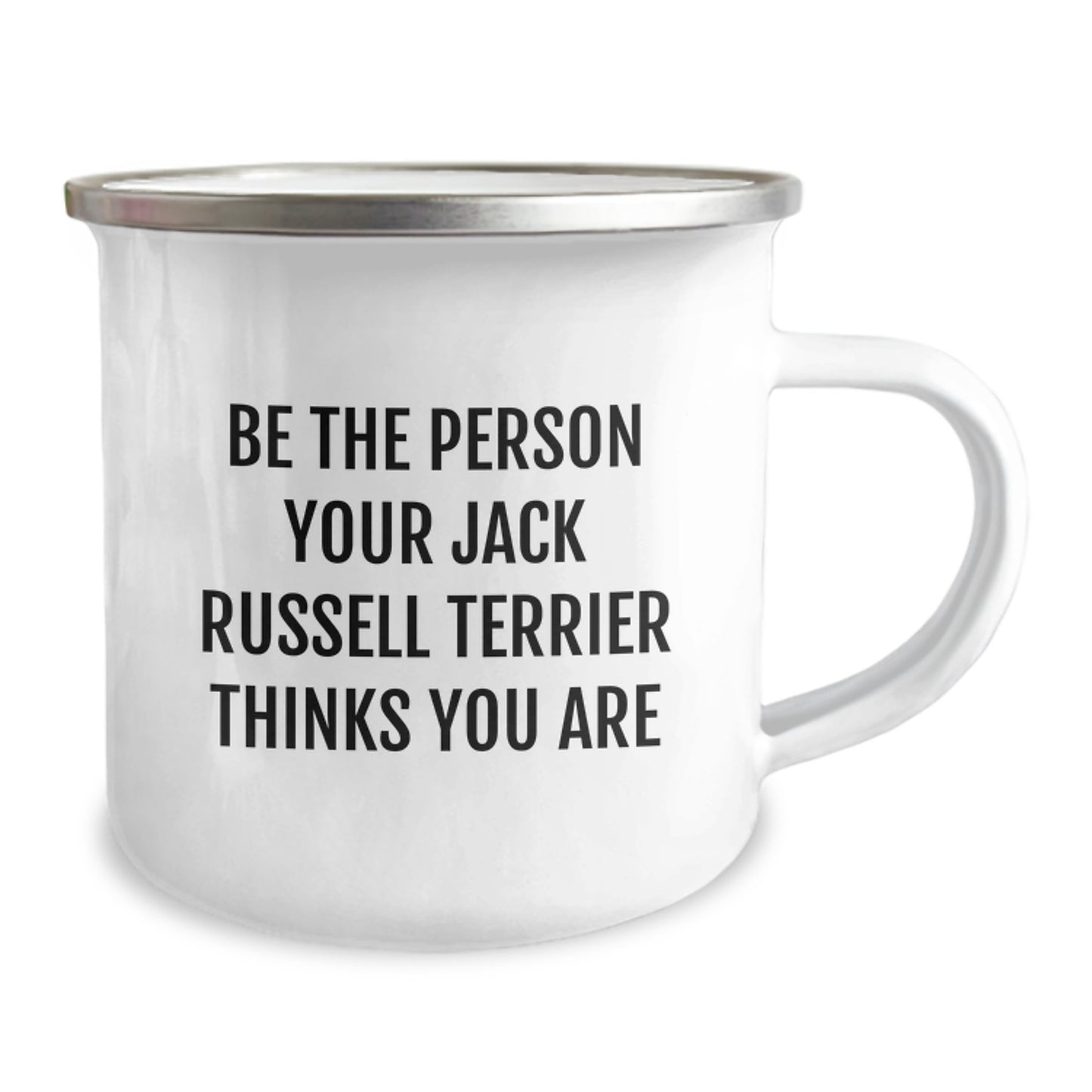 Funny Jack Russell Terrier Dog Gifts, Be The Person Your Jack Russell Terrier Thinks You Are, Camping Mug for Birthday, Gifts from Friends, Gifts for Jack Russell Terrier Dog Lovers - Image 2