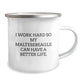 Funny Maltese Dog Gifts for Him or Her - I Work Hard So My Maltesebeagle Can Have A Better Life. Camping Mug Gifts from Men to Family - Image 2