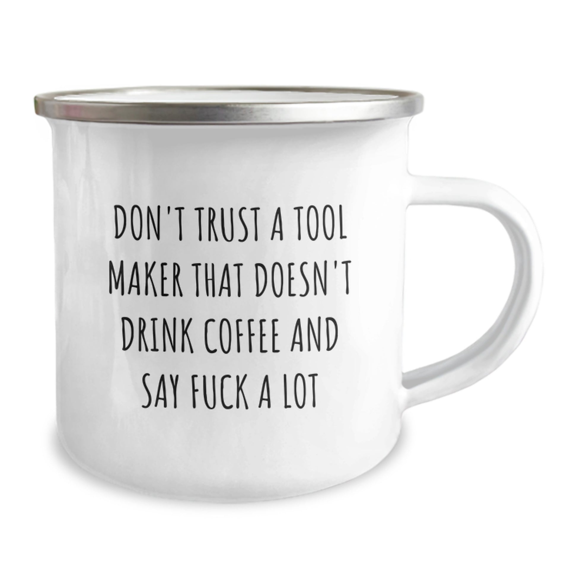Funny Christmas Unique Gifts from Men, Tool Maker Gifts for Friends, 'Don't Trust A Tool Maker That Doesn't Drink Coffee And Say F--k A Lot' Camping Mug - Image 2