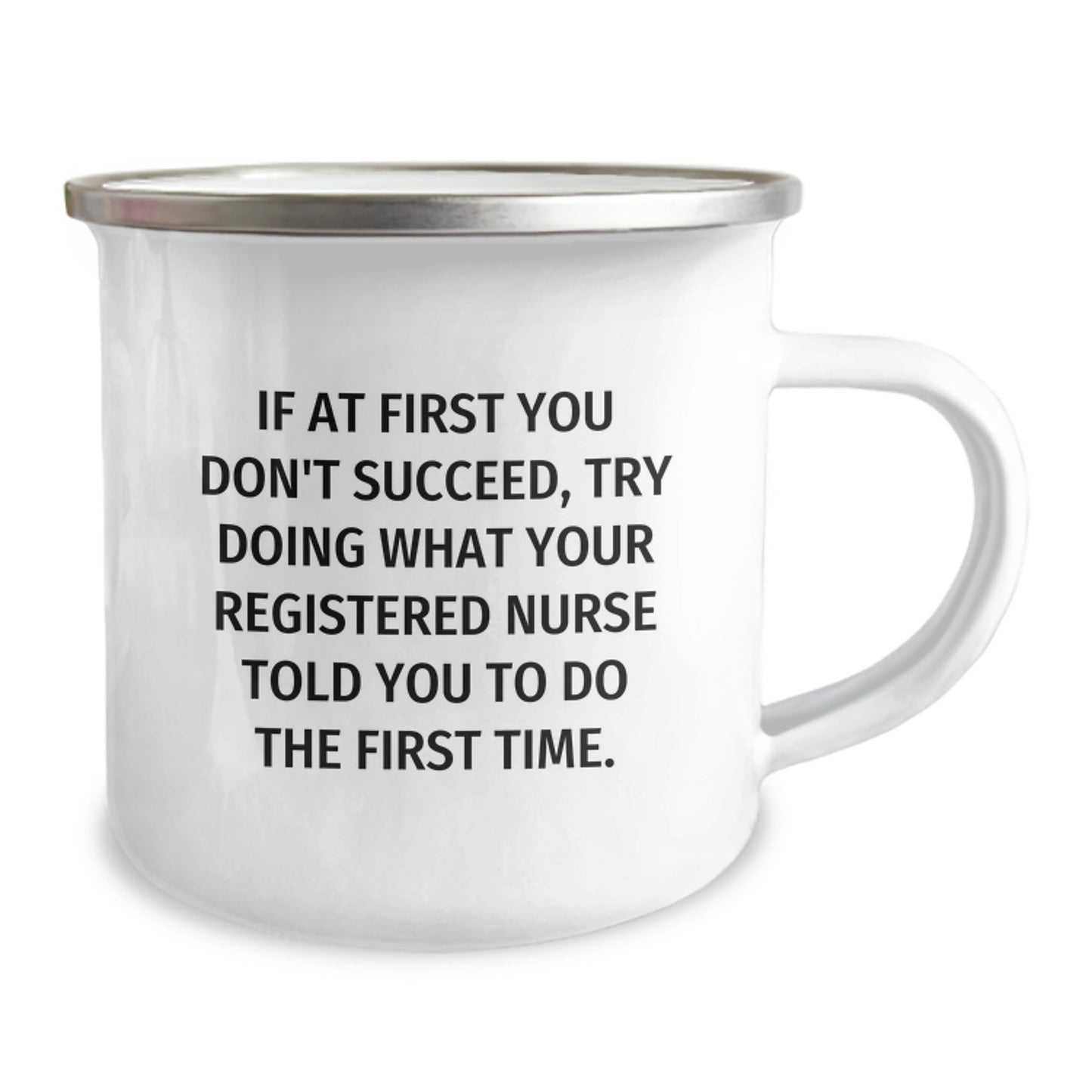 Funny Registered Nurse Gifts from Men, Unique Christmas Nurse Humor Mug, If At First You Don't Succeed, Try Doing What Your Registered Nurse Told You To Do The First Time. - Image 2