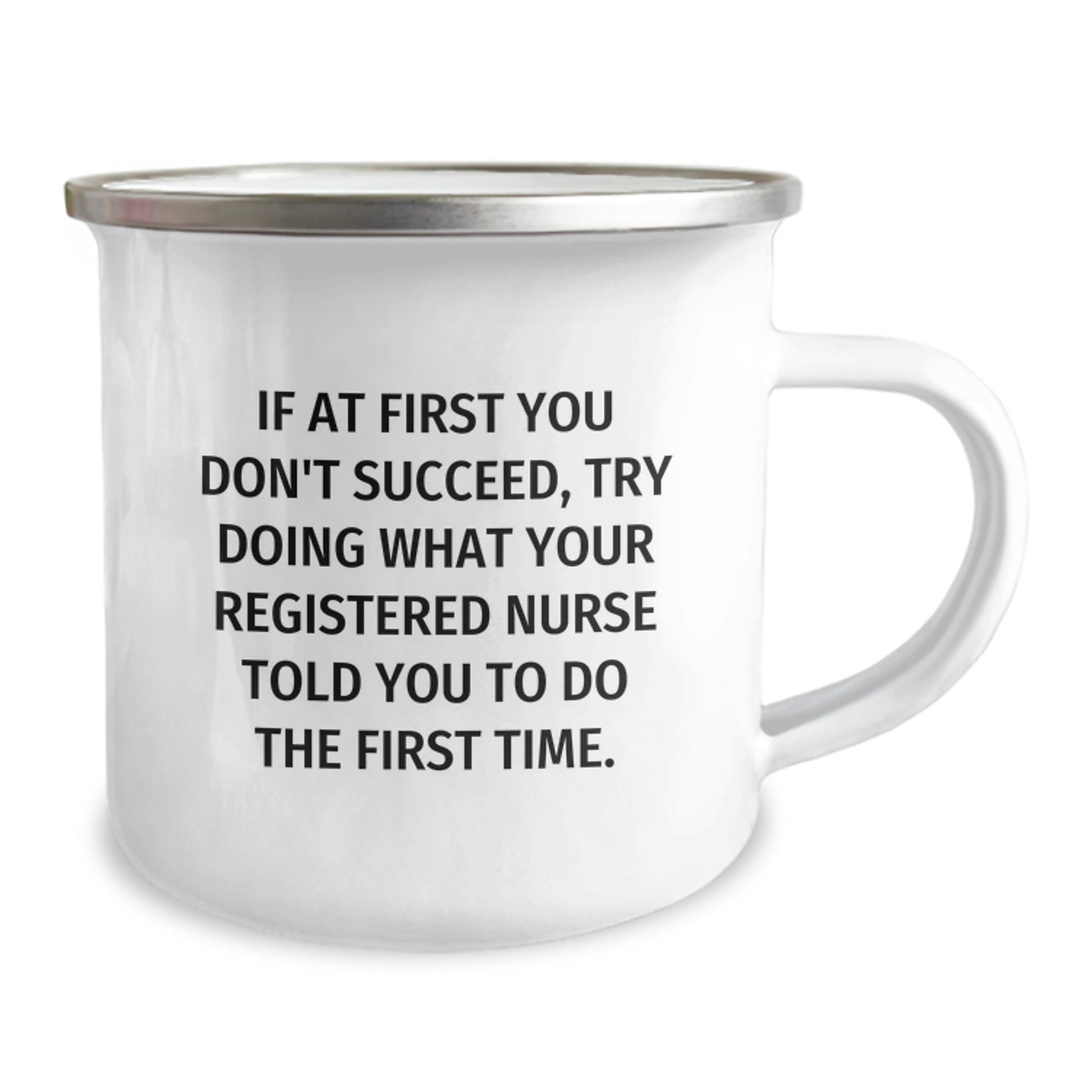 Funny Registered Nurse Gifts from Men, Unique Christmas Nurse Humor Mug, If At First You Don't Succeed, Try Doing What Your Registered Nurse Told You To Do The First Time. - Image 2