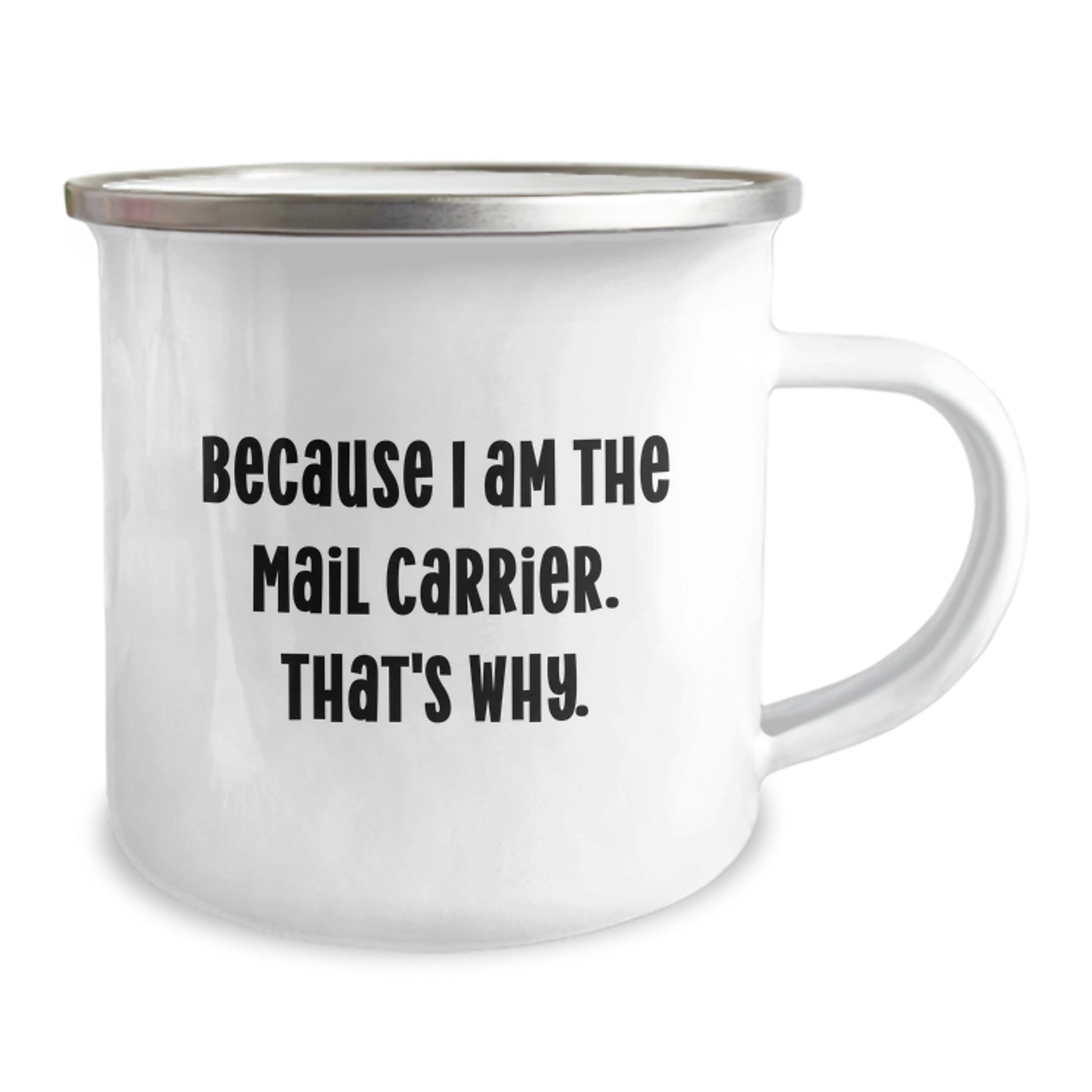 Funny Mail Carrier Gifts from Family Members for Mail Carrier Men - Because I Am The Mail Carrier. That's Why. Christmas Unique Mugs for Camping Lovers - Image 2